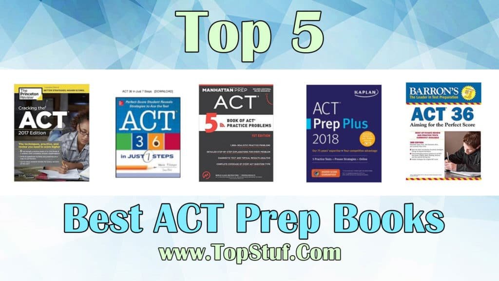 Top 5 best ACT Prep Books Attain Admission In Any Elite University!