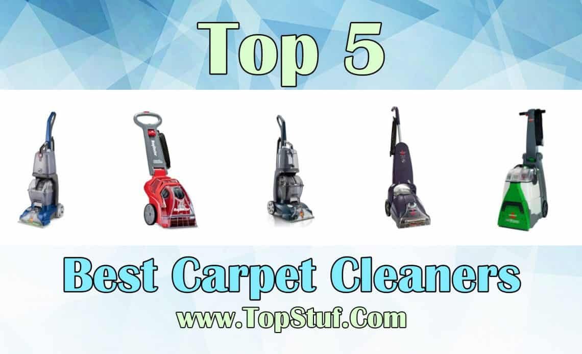 Top 5 Best Carpet Cleaners - Deeply Clean Your Expensive Carpets!